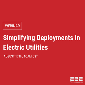 Simplifying Deployments in Electric Utilities